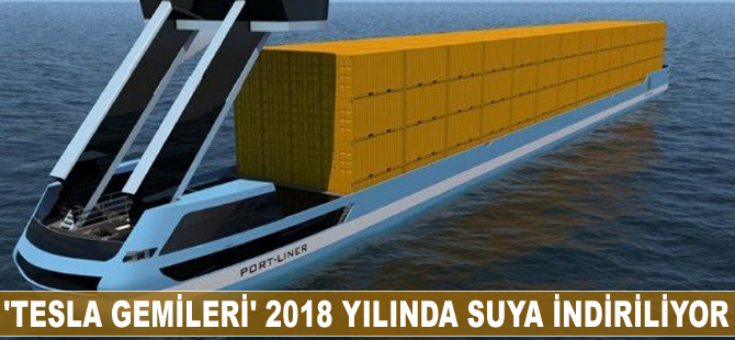‘Tesla Gemileri’ 2018 yılında suya indiriliyor