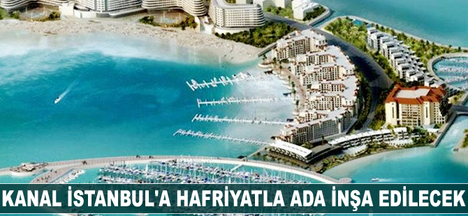 Kanal İstanbul’a hafriyatla ada inşa edilecek