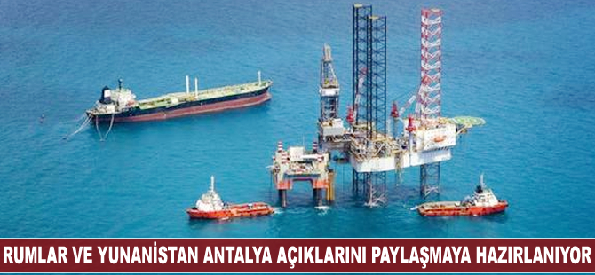 Rumlar ve Yunanistan Antalya açıklarını paylaşmaya hazırlanıyor