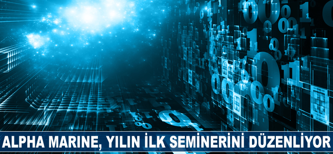 Alpha Marine, 'Siber Güvenlik' konulu seminer düzenliyor