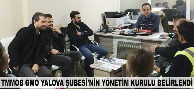 TMMOB GMO Yalova Şubesi’nin Yönetim Kurulu belirlendi