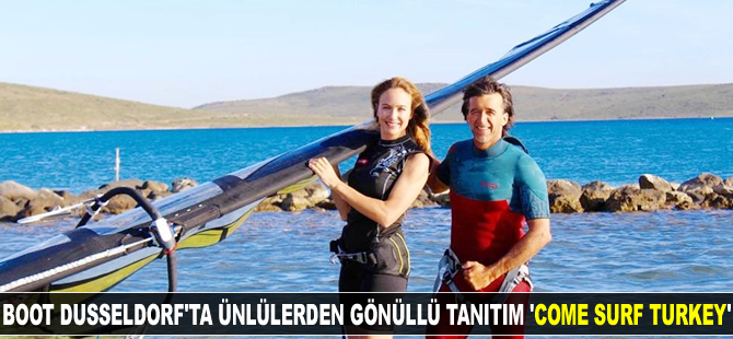 Boot Düsseldorf'ta ünlülerden gönüllü tanıtım 'Come Surf Turkey'