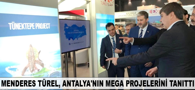 Menderes Türel, Antalya'nın mega projelerini yatırımcılara tanıttı