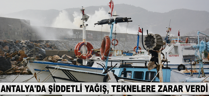 Antalya’da şiddetli yağış, teknelere zarar verdi