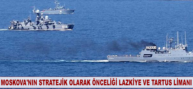 Moskova'nın stratejik olarak önceliği Lazkiye ve Tartus limanları