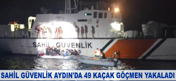 Aydın'da 49 kaçak göçmen yakalandı