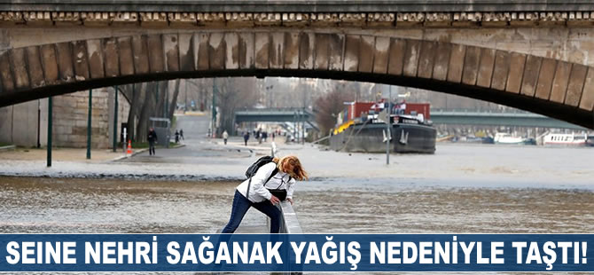 Seine Nehri sağanak yağış nedeniyle taştı!