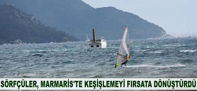Sörfçüler, Marmaris'te keşişlemeyi fırsata dönüştürdü