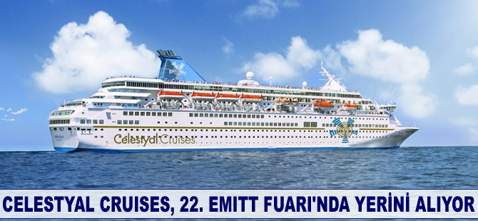 Celestyal Cruises, 22. EMITT Fuarı’nda yerini alıyor