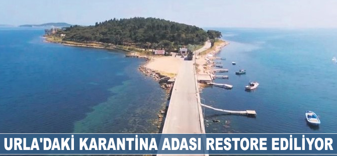 Urla’daki karantina adası restore ediliyor
