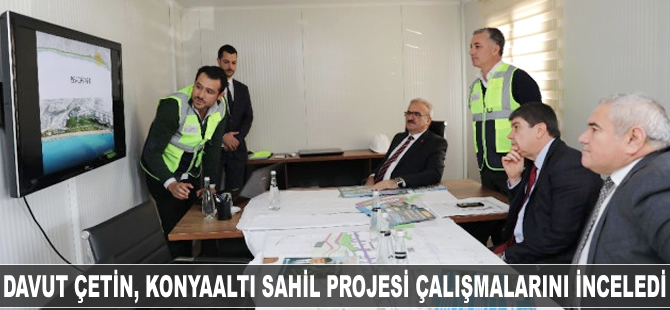 Davut Çetin, Konyaaltı Sahil Projesi çalışmalarını inceledi