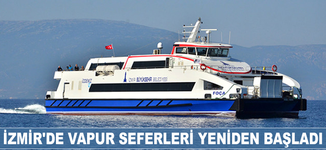 İzmir’de vapur seferleri yeniden başladı