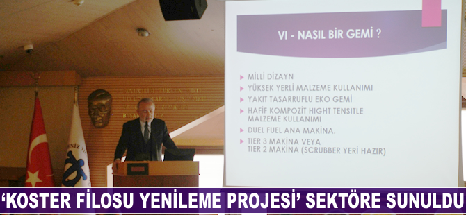 'Koster Filosu Yenileme Projesi' sektöre sunuldu