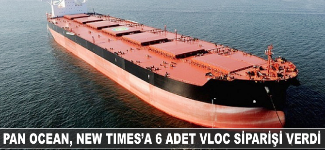 Pan Ocean, New Times'a altı adet VLOC siparişi verdi