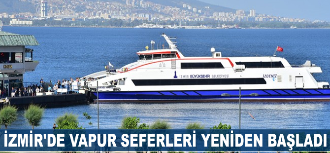 İzmir'de vapur seferleri yeniden başladı
