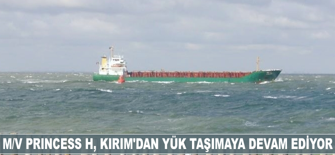 M/V PRINCESS H, Kırım'dan yük taşımaya devam ediyor