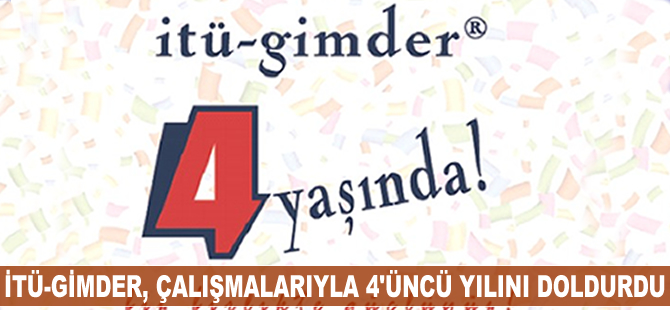İTÜ-GİMDER, çalışmalarıyla 4'üncü yılını doldurdu