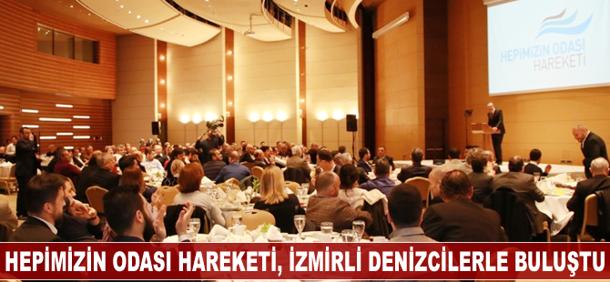 Hepimizin Odası Hareketi, İzmirli denizcilerle buluştu