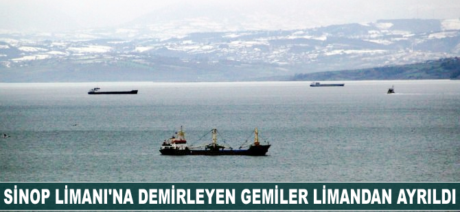 Sinop Limanı'na demirleyen gemiler limandan ayrıldı