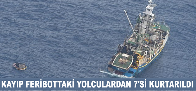 Kayıp feribottaki yolculardan 7'si kurtarıldı