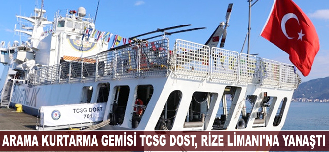 Arama kurtarma gemisi TCSG DOST, Rize Limanı’na yanaştı