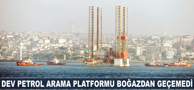 Dev petrol arama platformu boğazdan geçemedi