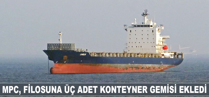 MPC, filosuna üç adet konteyner gemisi ekledi