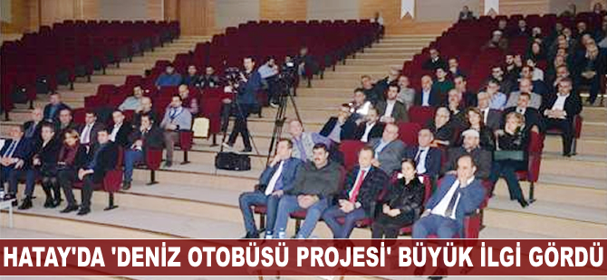 Hatay'da 'Deniz Otobüsü Projesi' büyük ilgi gördü