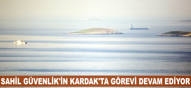 Sahil Güvenlik'in Kardak'ta görevi devam ediyor