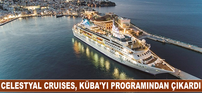 Celestyal Cruises, Küba'yı programından çıkardı