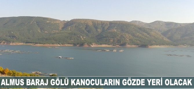 Almus Baraj Gölü kanocuların gözde yeri olacak