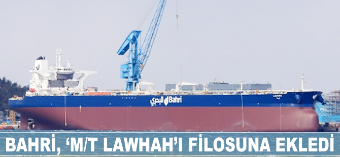 Bahri, ‘M/T Lawhah’ı filosuna ekledi