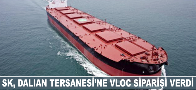 Sk, Dalian Tersanesi'ne VLOC siparişi verdi