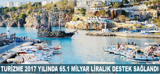 Turizme 2017 yılında 65.1 milyar liralık destek sağlandı