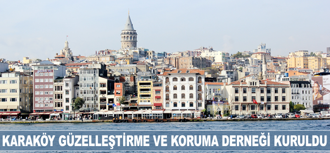 Karaköy Güzelleştirme ve Koruma Derneği kuruldu