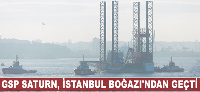 GSP Saturn, İstanbul Boğazı'ndan geçti