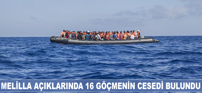 Melilla açıklarında 16 göçmenin cesedi bulundu