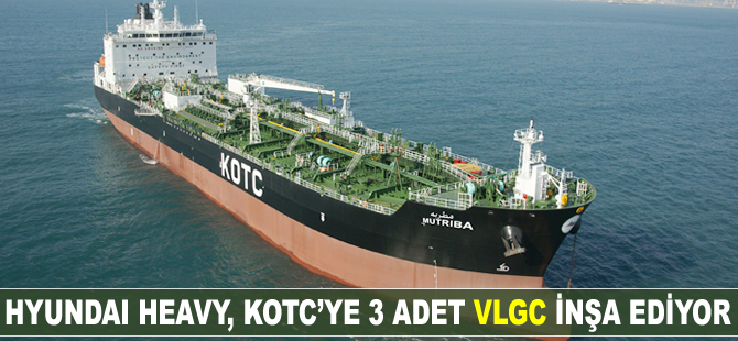 Hyundai Heavy, KOTC'ye üç adet VLGC inşa ediyor