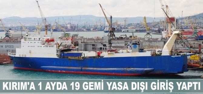 Kırım'a 1 ayda 19 gemi yasa dışı giriş yaptı