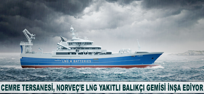 Cemre Tersanesi, Norveç'e LNG yakıtlı balıkçı gemisi inşa ediyor