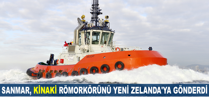 Sanmar, 'Kinaki' römorkörünü Yeni Zelanda’ya gönderdi