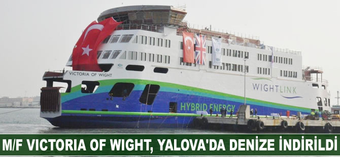 M/F Victoria of Wight, Yalova'da denize indirildi