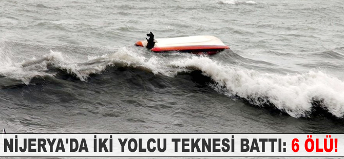 Nijerya'da iki yolcu teknesi battı: 6 ölü!