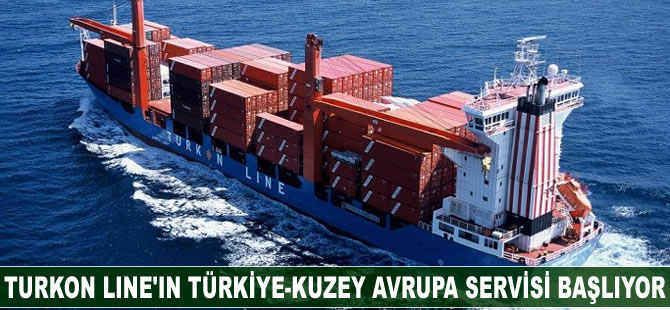 Turkon Line'ın Türkiye-Kuzey Avrupa servisi başlıyor
