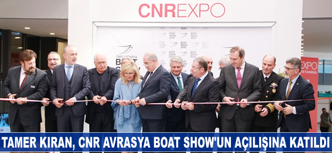 Tamer Kıran, CNR Avrasya Boat Show'un açılışına katıldı