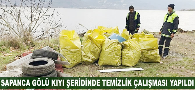 Sapanca Gölü kıyı şeridinde temizlik çalışması yapıldı