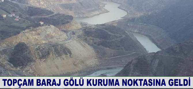 Topçam Baraj Gölü kuruma noktasına geldi