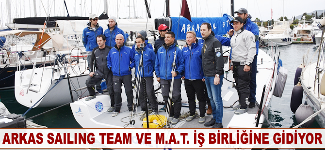 Arkas Sailing Team ve M.A.T. iş birliğine gidiyor