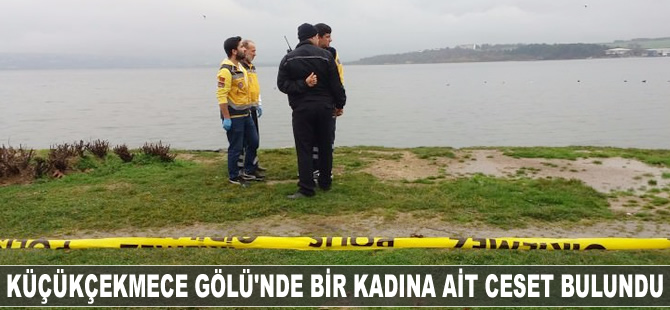 Küçükçekmece Gölü'nde bir kadına ait ceset bulundu