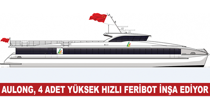 Aulong, dört adet yüksek hızlı feribot inşa ediyor